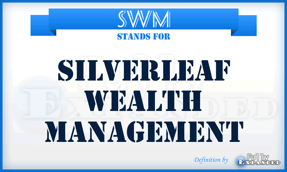 SWM - Silverleaf Wealth Management