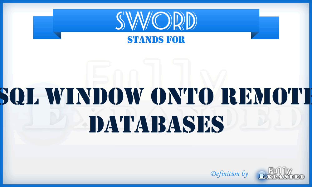 SWORD - SQL Window Onto Remote Databases