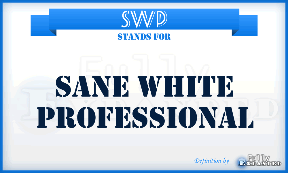 SWP - Sane White Professional