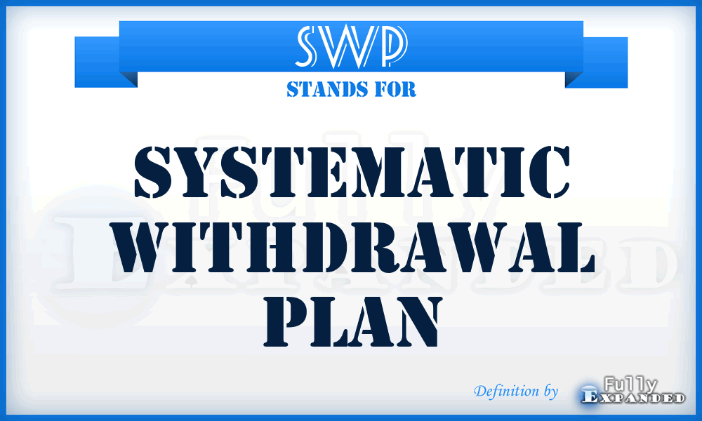SWP - Systematic Withdrawal Plan