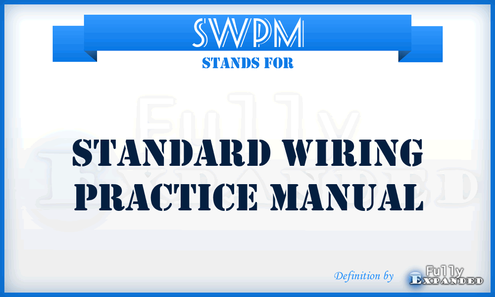 SWPM - Standard Wiring Practice Manual