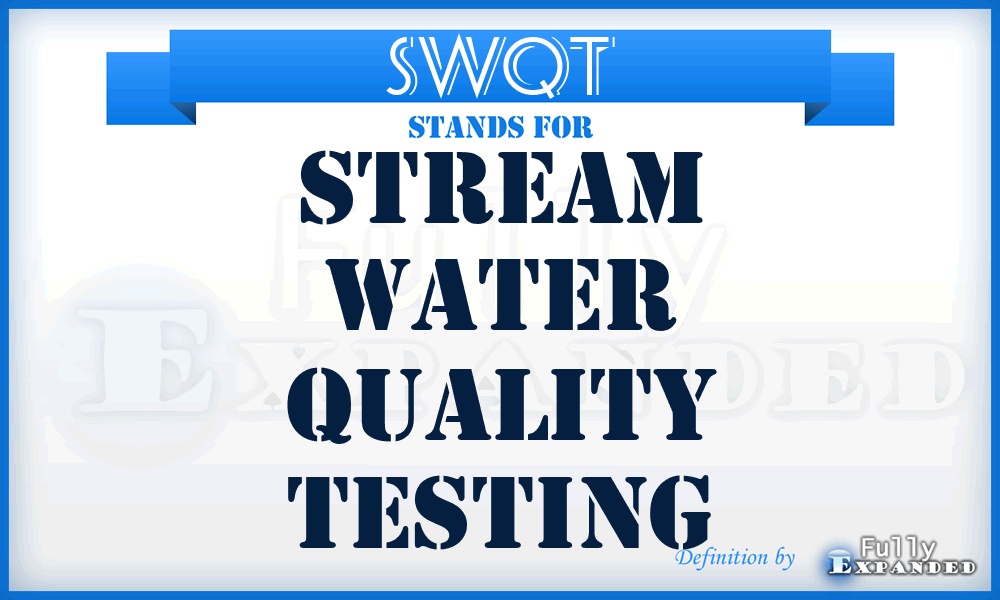 SWQT - Stream Water Quality Testing