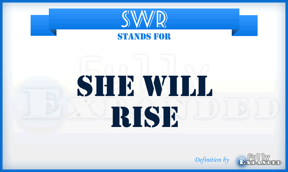 SWR - She Will Rise