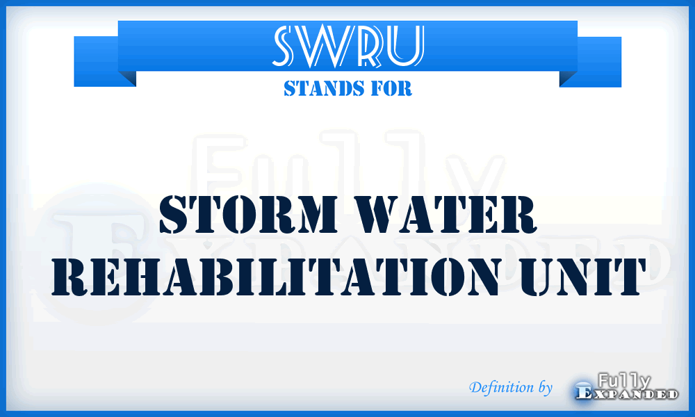 SWRU - STORM WATER REHABILITATION UNIT