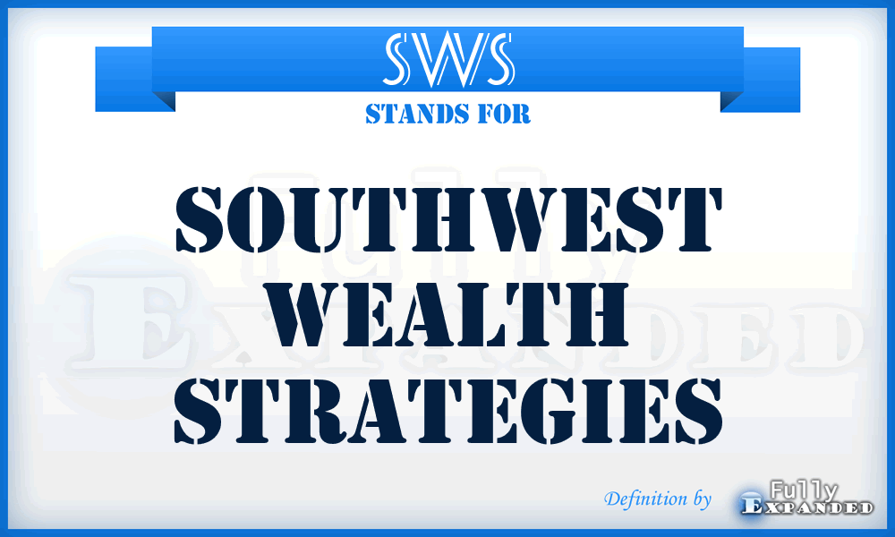 SWS - Southwest Wealth Strategies