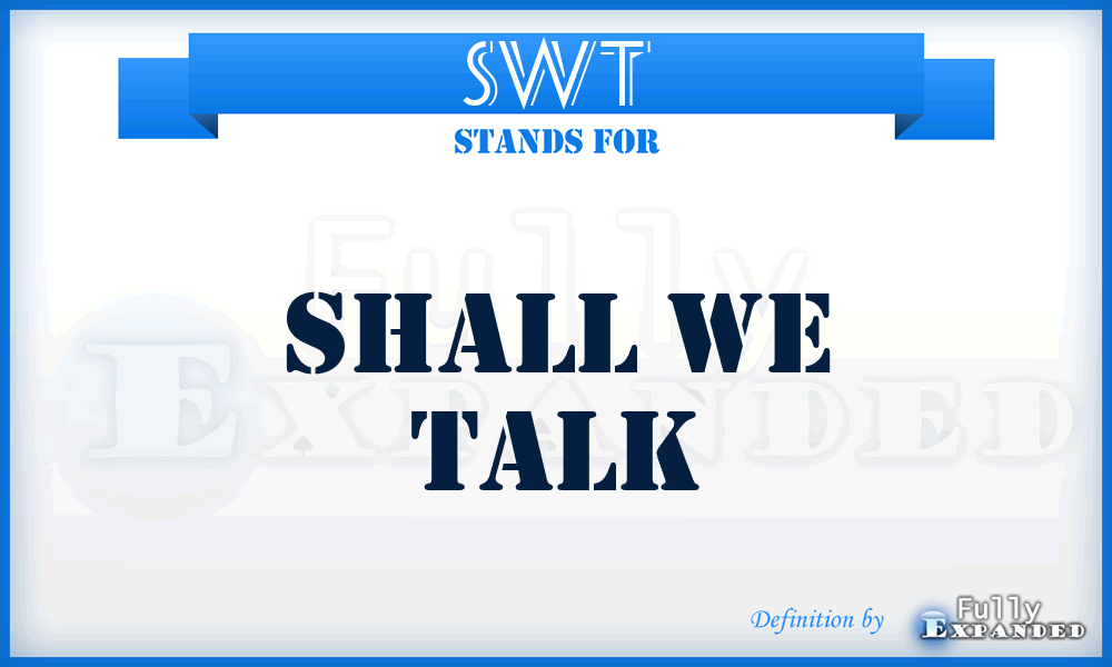 SWT - Shall We Talk