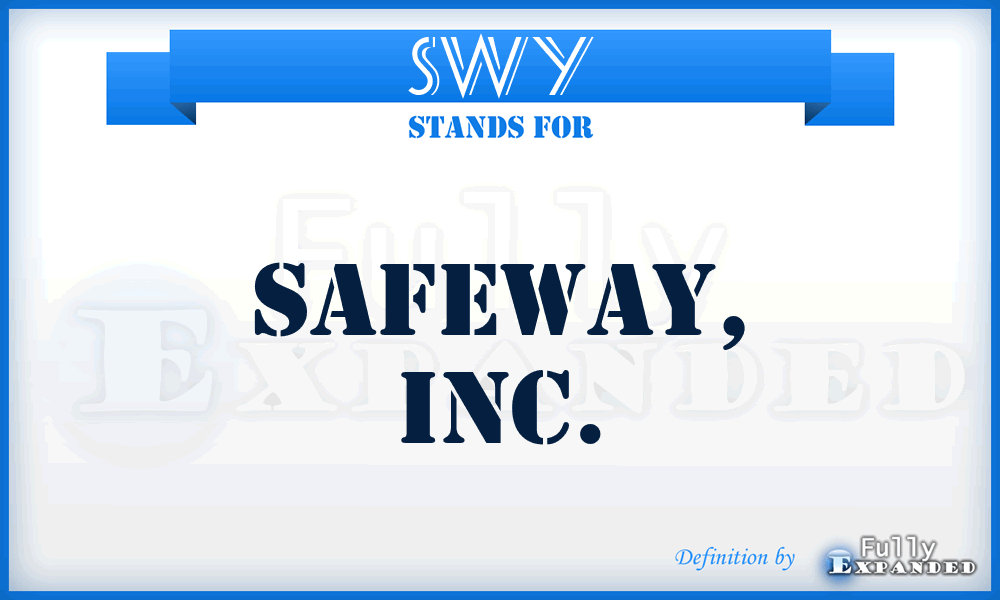 SWY - Safeway, Inc.