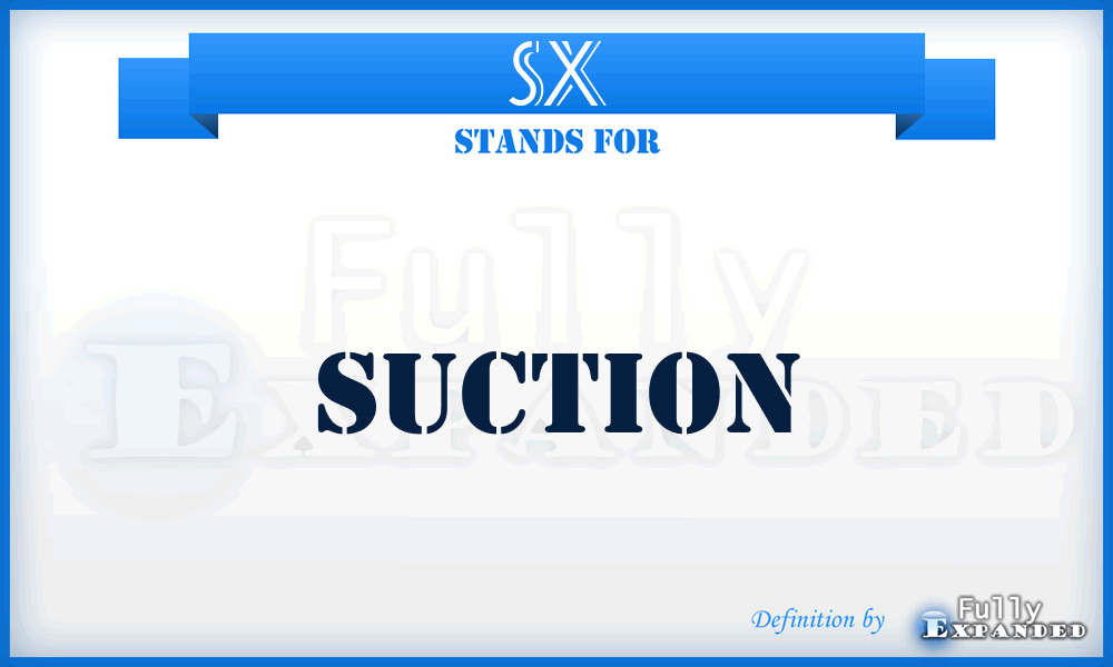 SX - Suction