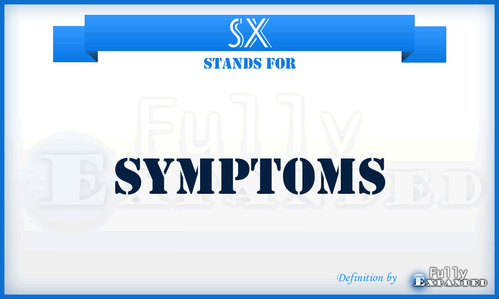 SX - symptoms
