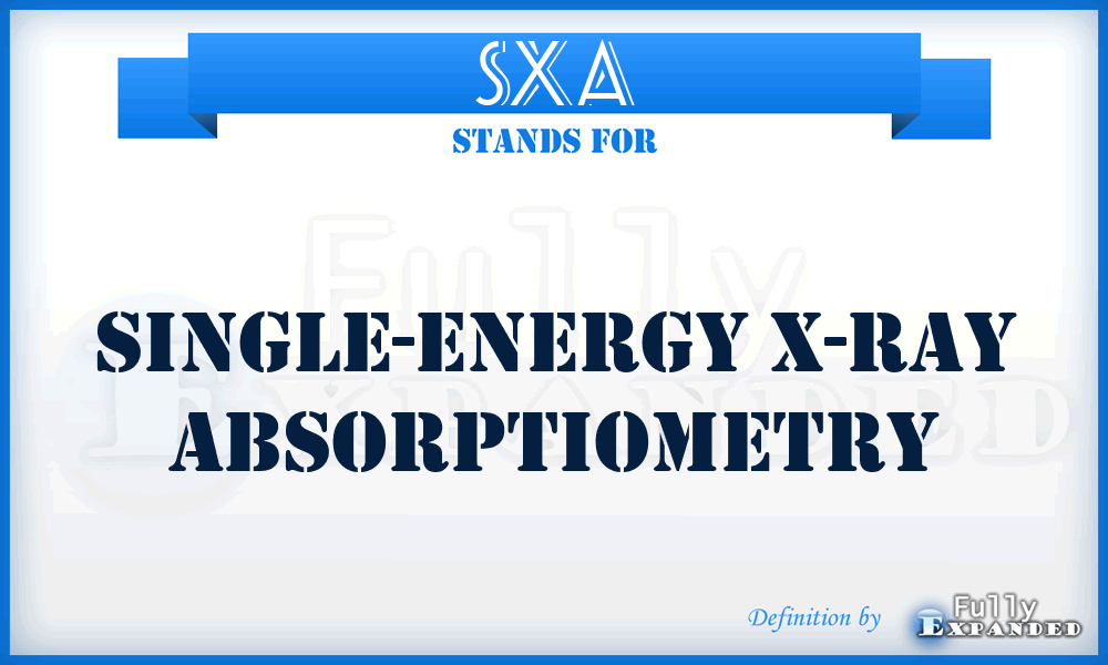 SXA - Single-energy X-Ray Absorptiometry