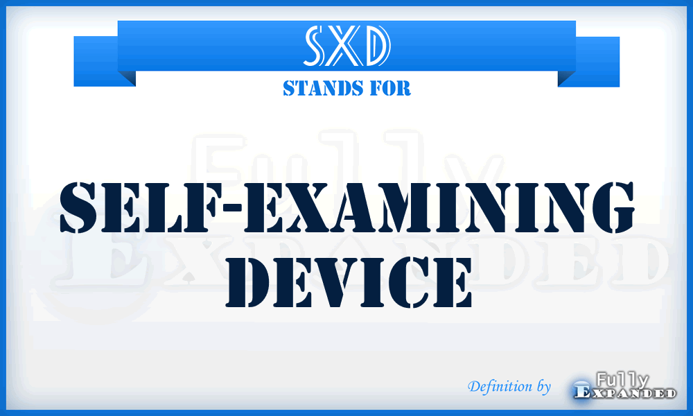 SXD - Self-eXamining Device