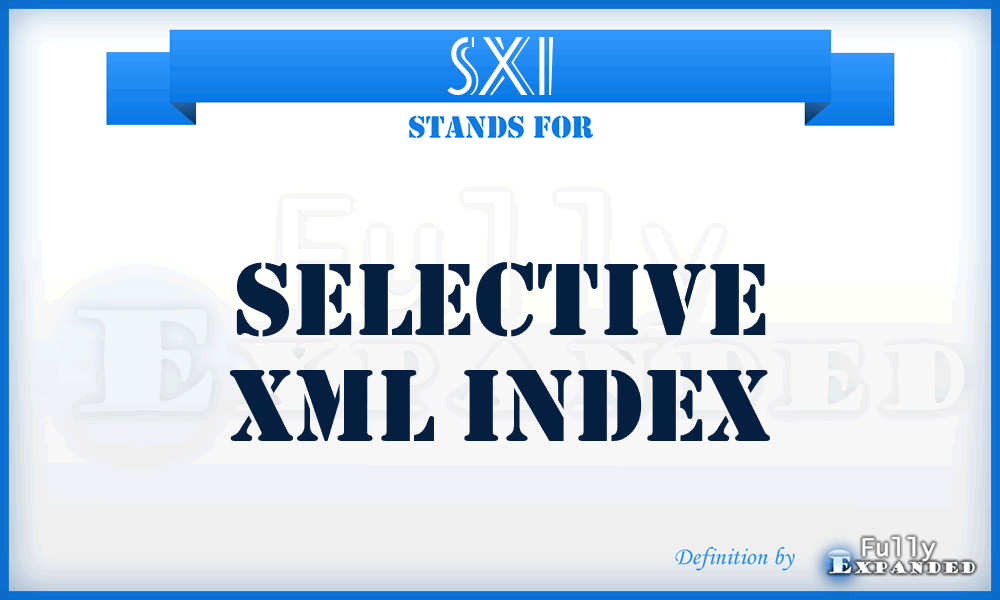 SXI - selective XML index
