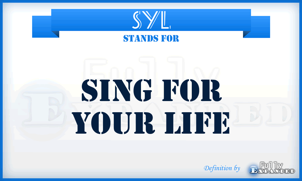 SYL - Sing for Your Life