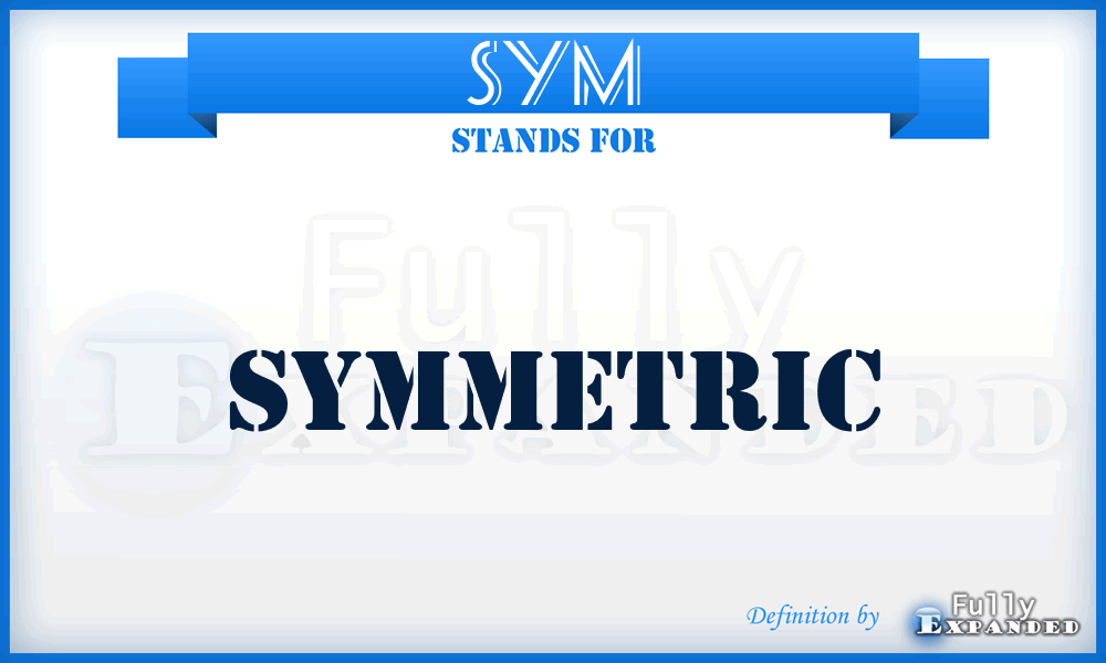 SYM - Symmetric