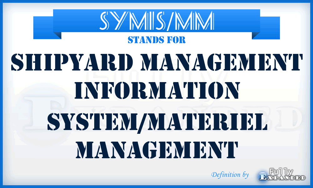 SYMIS/MM - shipyard management information system/materiel management
