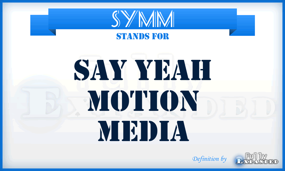 SYMM - Say Yeah Motion Media