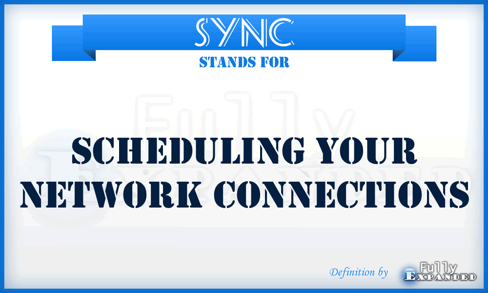 SYNC - Scheduling Your Network Connections