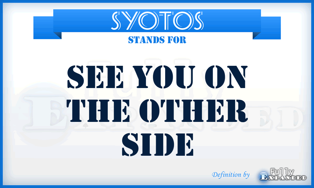 SYOTOS - See You on the Other Side