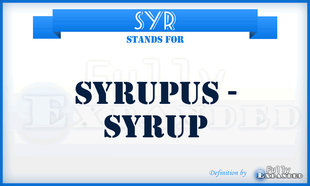 SYR - syrupus - syrup