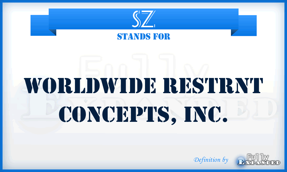 SZ - Worldwide Restrnt Concepts, Inc.