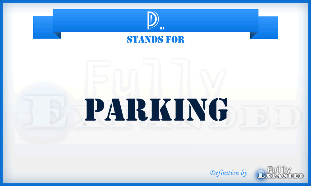 P. - Parking