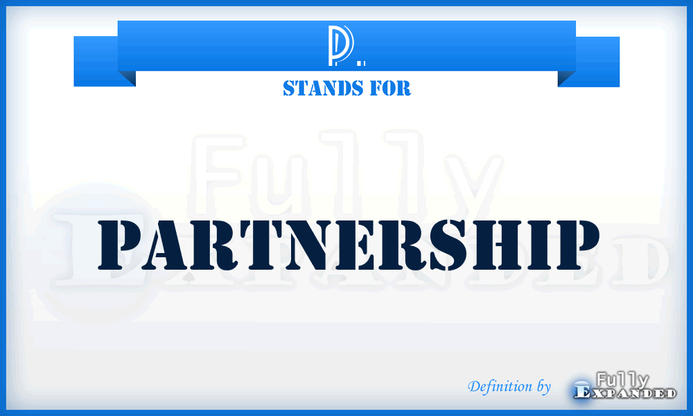 P. - Partnership