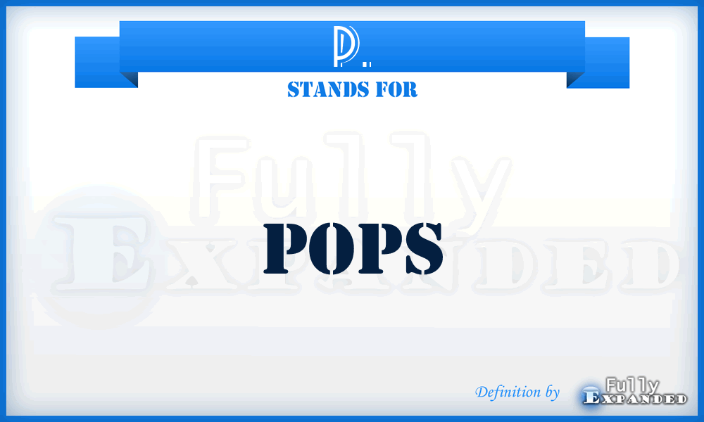 P. - Pops