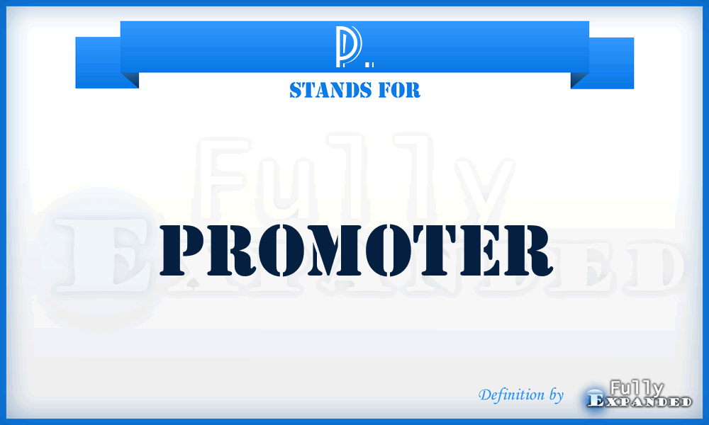 P. - Promoter