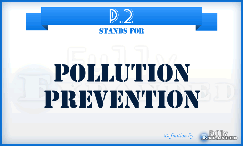 P.2 - Pollution Prevention