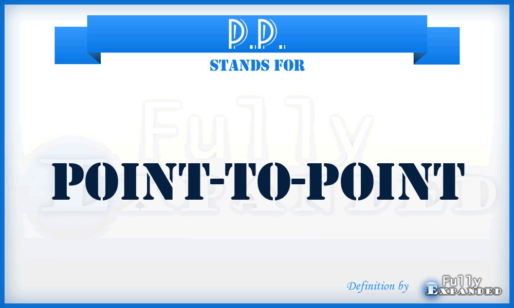 P.P. - Point-to-Point
