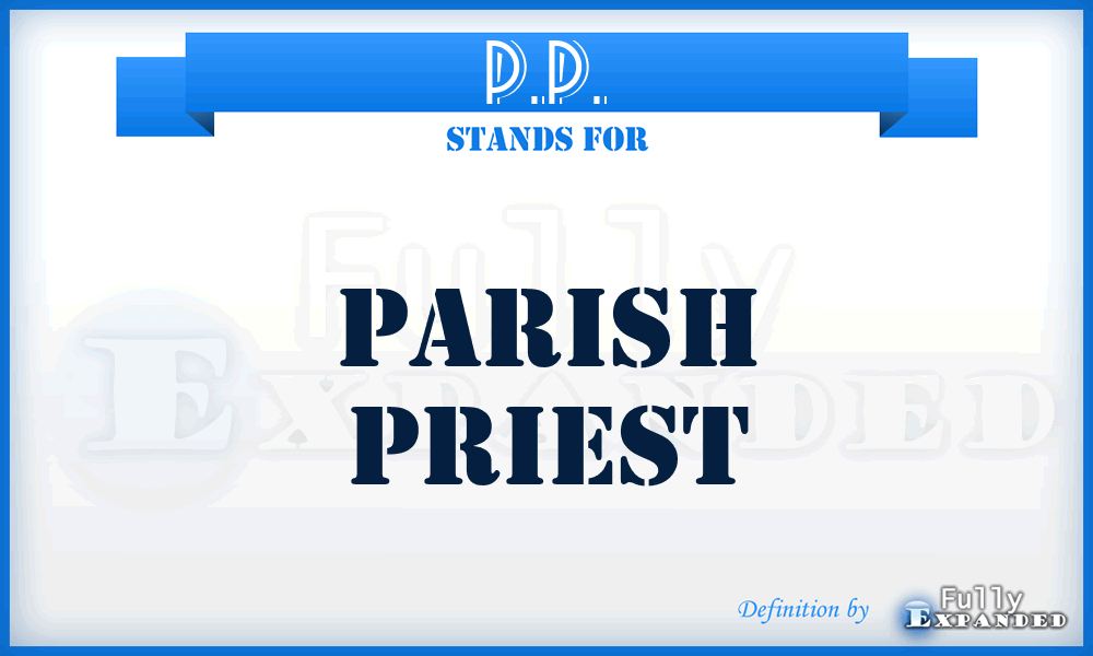 P.P. - Parish Priest