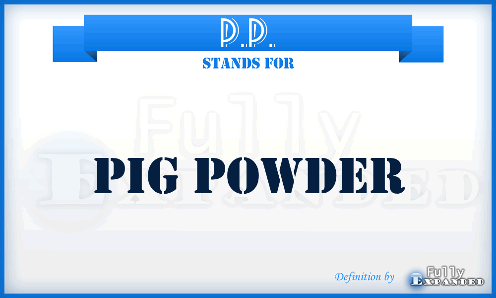P.P. - Pig Powder