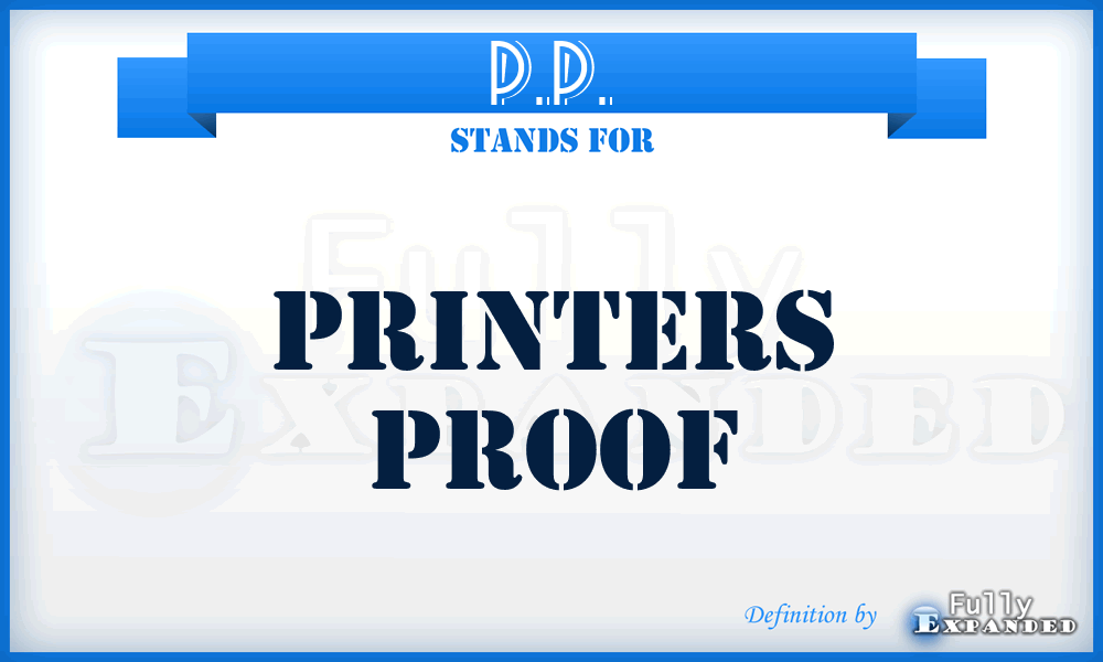 P.P. - Printers Proof