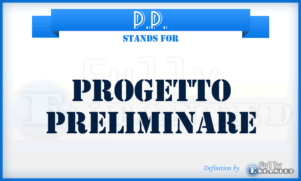 P.P. - Progetto Preliminare