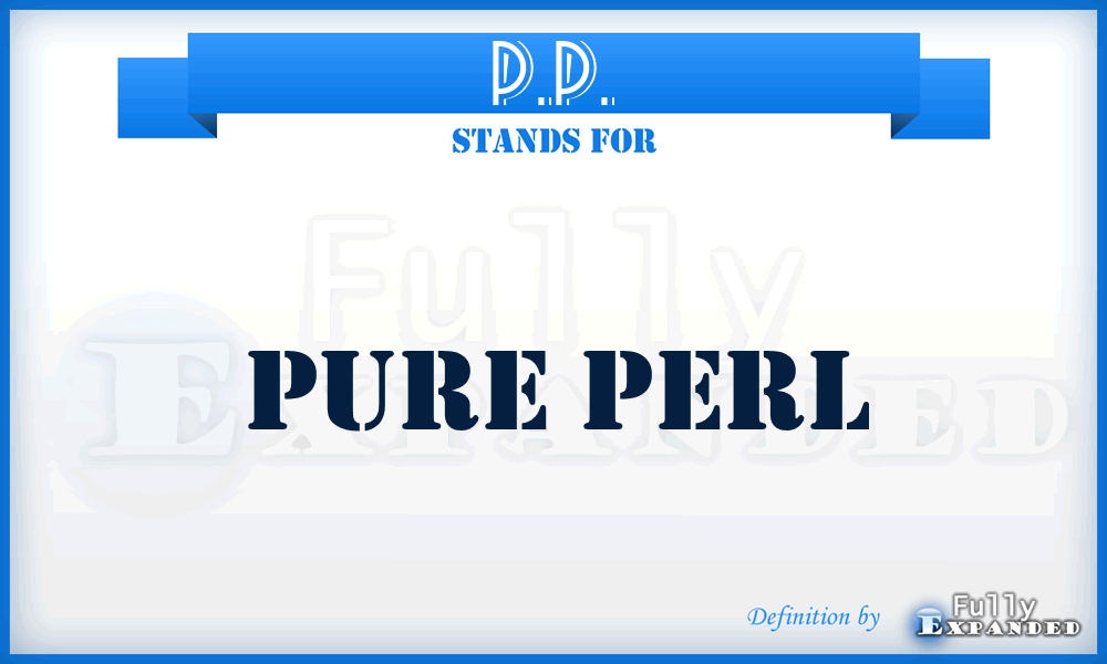 P.P. - Pure Perl