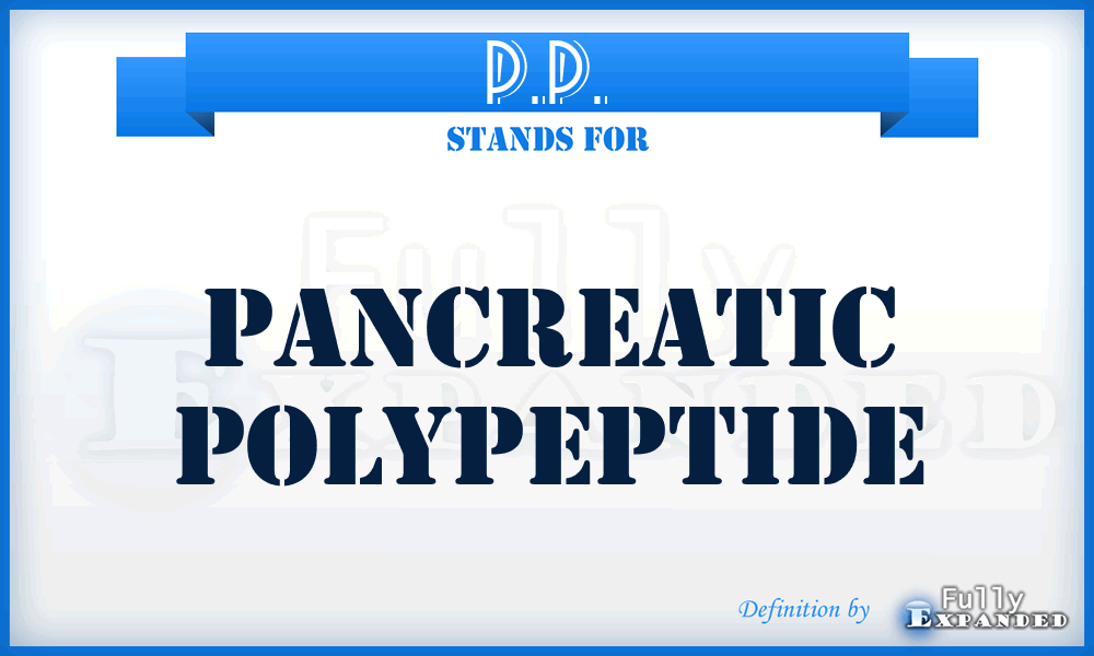 P.P. - pancreatic polypeptide