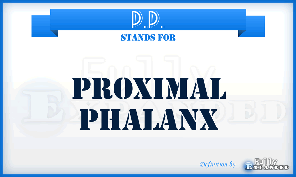 P.P. - proximal phalanx