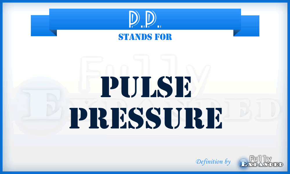 P.P. - pulse pressure