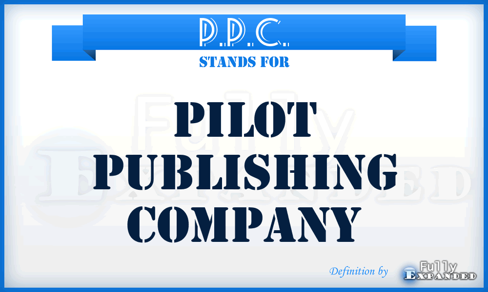 P.P.C. - Pilot Publishing Company