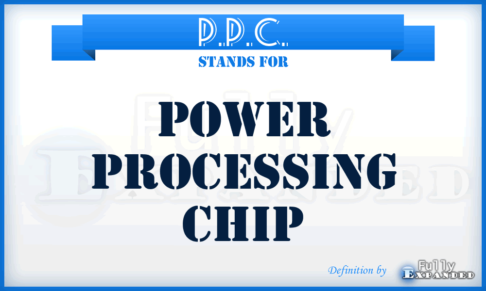 P.P.C. - Power Processing Chip