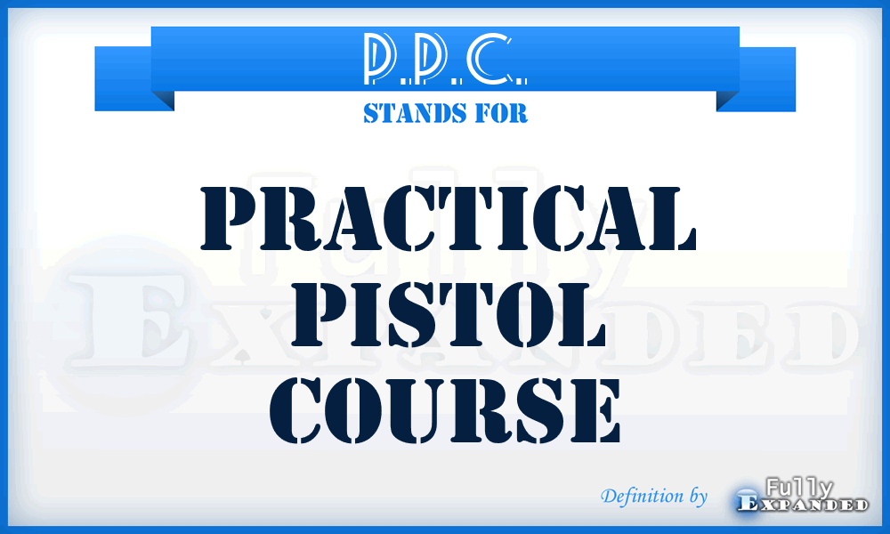 P.P.C. - Practical Pistol Course