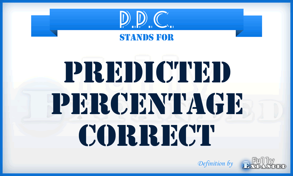 P.P.C. - Predicted Percentage Correct