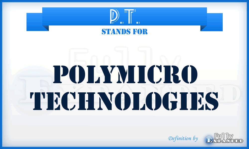 P.T. - Polymicro Technologies