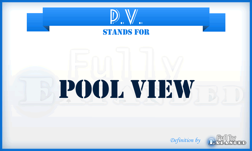 P.V. - Pool View