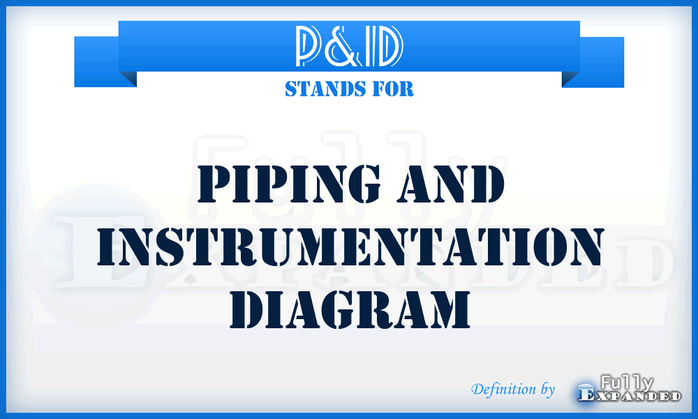 P&ID - Piping and Instrumentation Diagram