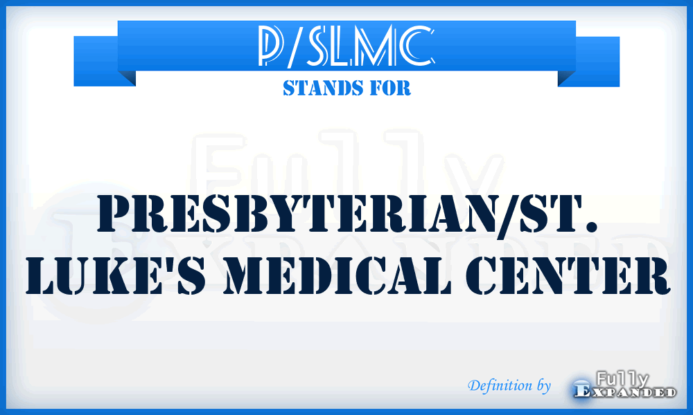 P/SLMC - Presbyterian/St. Luke's Medical Center