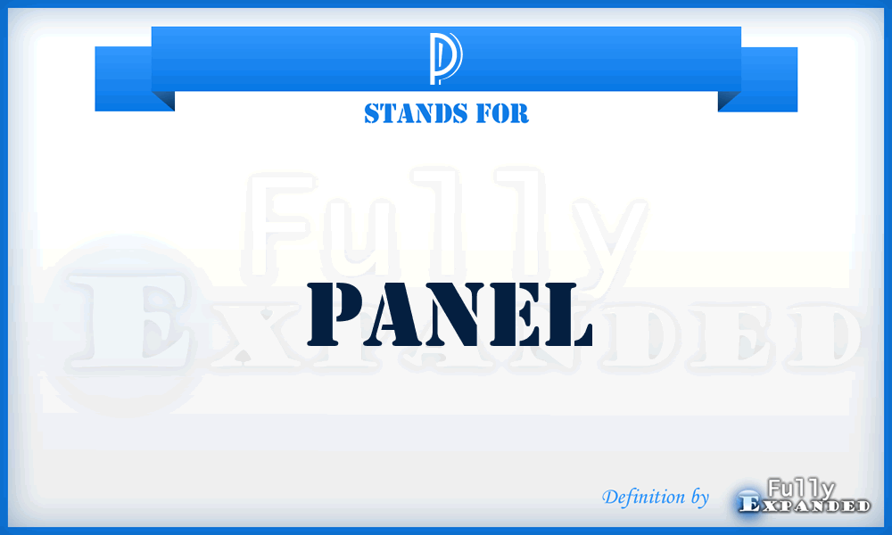 P - Panel