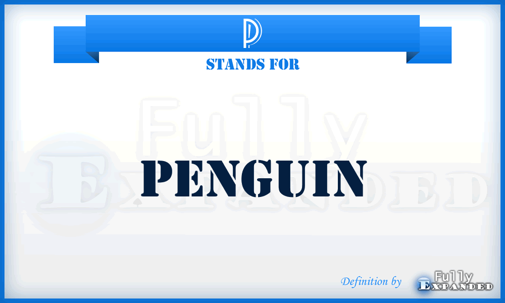 P - Penguin