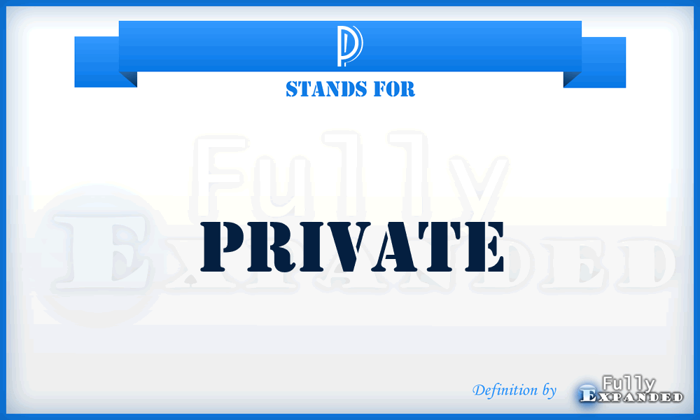 P - Private