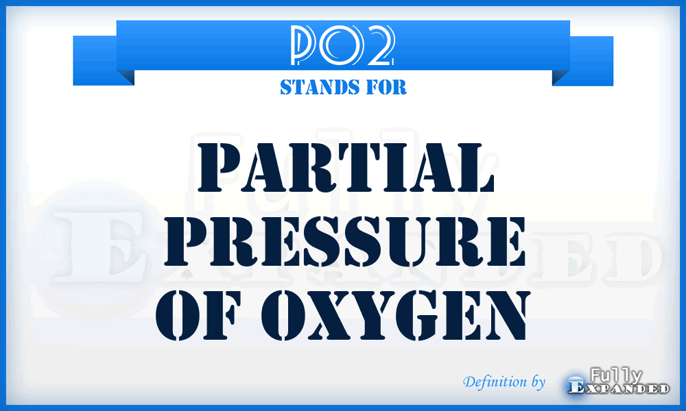 P02 - Partial pressure of Oxygen